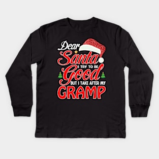 Dear Santa I Tried To Be Good But I Take After My GRAMP T-Shirt Kids Long Sleeve T-Shirt